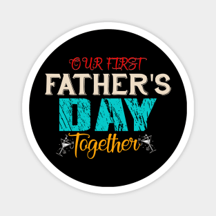 Daddy and Me Shirts, Father Son Shirts, Fathers Day Shirts, Our First Father's Day Shirts, First Fathers Day Tees Magnet